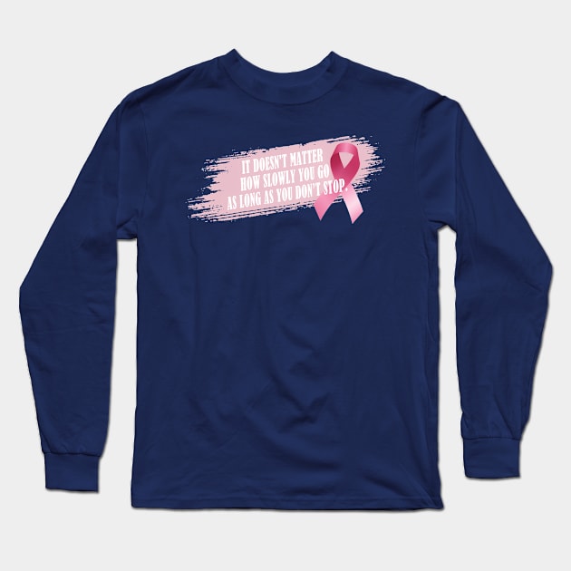 Don't Stop Breast Cancer Awareness Inspirational Quote Long Sleeve T-Shirt by Jasmine Anderson